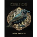 ENVISION: Original poetry by KJ