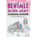 Ephesus Yayınları - Benimle Delirir Misin? - Ciltli - Kamuran Akdemir