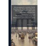 Epigrammatographie Oder Sammlung Von Inschriften Der Ältern, Mittlern Und Neueren Zeiten Der Niederdeutschen Provinzen, Darunter Die Mehreren Ungedruckt Sind
