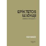 Epiktetos İle Söyleşi - Dilek Karagöz