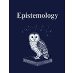 Epistemology: Scholar’s Lined Journal for Philosophical Inquiry: Notebook for Research, Arguments, and Knowledge Theory
