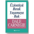 Epsilon Yayınevi Dale Carnegie Üzüntüyü Bırak Yaşamaya Bak Ciltsiz Normal Boy Türkçe İthal Kitap 100 Sayfa