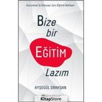 Epsilon Yayınları Bize Bir Eğitim Lazım Ayşegül Drahşan