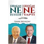 Erbakan Ne İstedi Erdoğan Ne Yaptı - İshak Beyazay