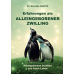 Erfahrungen als ALLEINGEBORENER ZWILLING: Alleingeborene erzählen aus ihrem Leben