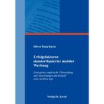 Erfolgsfaktoren standortbasierter mobiler Werbung: Konzeption, empirische Überprüfung und Auswirkungen am Beispiel einer mobilen App (Studien zum Konsumentenverhalten)