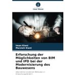 Erforschung der Möglichkeiten von BIM und IPD bei der Modernisierung des Bauwesens
