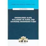 Ergenlerde Alkol Kullanımı ve Kural Dışı Davranış Arasındaki İlişki: İstanbul Ceza Hukuku ve Kriminoloji Arşivi Yayın No: 43
