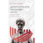 Ergün Collection Evliya Çelebi - Gönlünü Dinle Ama Her Istediğini Verme