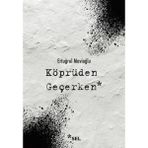Ergün Collection Köprüden Geçerken / Nevi Şahsına Münhasır Yakın Tarih Notları