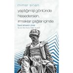 Ergün Collection Mimar Sinan - Yaptığın Işi Gönlünde Hissedersen Irmaklar Çağlar Içinde