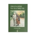 ERGÜN GÖZE ILE ELLI BEŞ YIL - H. HICRAN GÖZE