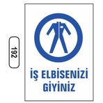 Ergündoğdu 192 İş Elbisenizi Giyiniz PVC Uyarı Levhası 25 x 35 cm