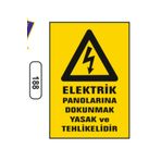 ERGÜNDOĞDU Elektrik Panolarına Dokunmak Yasak Ve Tehlikelidir Uyarı Levhası