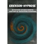 Erickson-Hypnose: Ein praktischer Leitfaden zu indirekten Suggestionen und therapeutischen Veränderungen