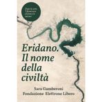 Eridano, il nome della civiltà. Come l'uomo inventò il fiume