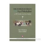 Erik Homburger Erikson Ego Psikolojileri 11. Bpt Aralık 2012 Ders Notları 7-Ahmet Çorak