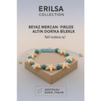 Erilsa Sertifikalı Deniz Yıldızı Beyaz Mercan Dorika Firuze Taşı Bileklik Tatil Modunu Aç Enerjini Yenile