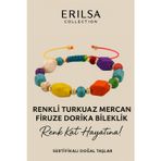 Erilsa Sertifikalı Dorika Renkli Turkuaz Mercan Firuze Taşı Bileklik – Hayatına Neşe ve Işık Kat