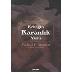 ERKEĞİN KARANLIK YÜZÜ - MICHAEL P. GHIGLIERI