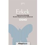 ERKEK KIŞKIRTILMIŞ ERKEKLIĞI KENDINI KEŞFETMEK İÇİN KULLANMAK - OSHO (BHAGMAN SHREE RAJNEESH)