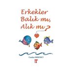 Erkekler Balık mı Alık mı? - Candan Erdemci