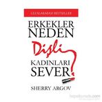Erkekler Neden Dişli Kadınları Sever - Sherry Argov