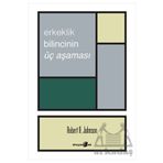 Erkeklik Bilincinin Üç Aşaması Okuyan Us Yayınları
