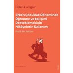 Erken Çocukluk Döneminde Öğrenme ve Gelişimi Desteklemek için Hikayelerin Kullanımı - Helen Lumgair