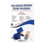 Erken Çocukluk Döneminde Öğrenme Yaklaşımları - Kolektif