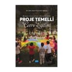 Erken Çocukluk Döneminde Proje Temelli Çevre Eğitimi Füsun Kurt Gökçeli