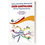 Erken Çocukluk Döneminde Zihin Haritalama Örnek Uygulamalarla Kolektif