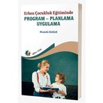 Erken Çocukluk Eğitiminde Program Planlama Uygulama Eğiten Kitap Yayınları