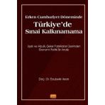 Erken Cumhuriyet Döneminde Türkiye`de Sınai Kalkınamama - Ebubekir Ayan