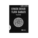 ERKEN DEVIR TÜRK SANATI - YAŞAR ÇORUHLU (ISBN:9789759971083)