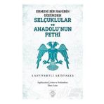 Ermeni Bir Rahibin Gözünden Selçuklular Ve Anadolu'nun Fethi - Lastivertli Aristakes