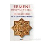 Ermeni Düşünce Sistemi ve İdeolojileri - Gaffar Çakmaklı Mehdiyev