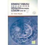 ERMENI TABUSU ARALANIRKEN DIYALOGTAN BAŞKA ÇÖZÜM VAR MI? - TANER AKÇAM
