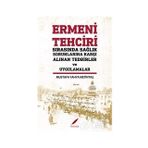 Ermeni Tehciri Sırasında Sağlık Sorunlarına Karşı Alınan Tedbirler ve Uygulamalar / Mustafa Yahya Metintaş