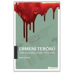 Ermeni Terörü Türk Basınına Göre 1973-1985 - Ercan Çelebi