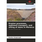Erosion processes, sediment transport, and silting of dams in Morocco