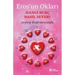 Eros’un Okları - Hangi Burç Nasıl Sever? - Zeynep Değirmencioğlu