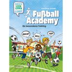 Erstleser Kindercomic: Fußball Academy: Ein besonderes Training: Einfach Lesen Lernen Comic | Für Kinder ab 5 Jahren über eine Kicker-Talentschule – 1. Lesestufe