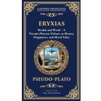 Eryxias: Wealth and Worth - A Pseudo-Platonic Debate on Money, Happiness, and Moral Value (Deluxe Hardbound Edition): 384