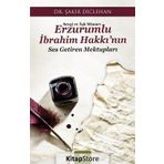 Erzurumlu İbrahim Hakkının Ses Getiren Mektupları - Şakir Diclehan