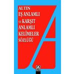 Eş Anlamlı ve Karşıt Anlamı Kelimeler Sözlüğü Altın