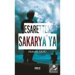 Esaretten Sakarya'ya - Mehmed Aksu