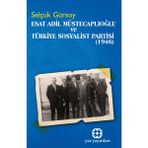 Esat Adil Müstecaplıoğlu ve Türkiye Sosyalist Partisi - Selçuk Gürsoy
