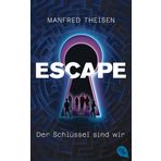 Escape - Der Schlüssel sind wir: Spannender Jugend-Thriller über ein Demokratie-Experiment, das eskaliert