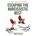 Escaping the Narcissistic Nest: A flight Path to Self-Worth (Mental Health for Everyday Warriors)